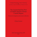 The Ancient Red Sea Port of Adulis and the Eritrean Coastal Region: Previous investigations and museum collections