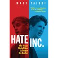Hate, Inc.: Why Today's Media Makes Us Despise One Another