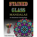 Stained Glass Mandalas: An Educational Coloring Book