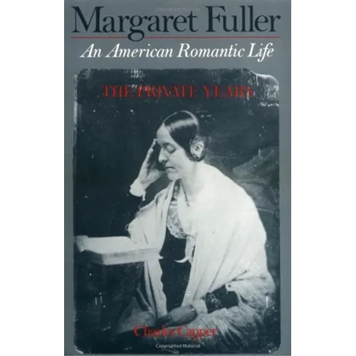 Margaret Fuller: An American Romantic Life