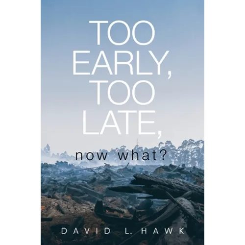 Too Early, Too Late, Now What?