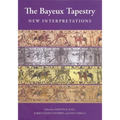 The Bayeux Tapestry: New Interpretations