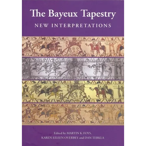 The Bayeux Tapestry: New Interpretations