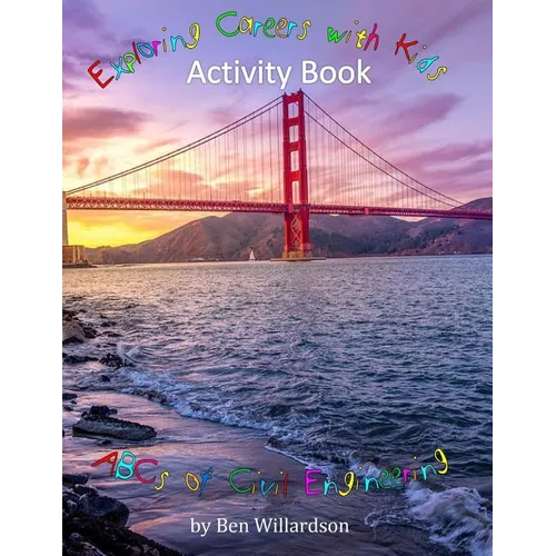 Exploring Careers With Kids Activity Book: ABCs of Civil Engineering: Activity Book