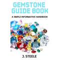 Gemstone Guide Book: A Simple Informative Handbook