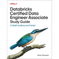 Databricks Certified Data Engineer Associate Study Guide: In-Depth Guidance and Practice