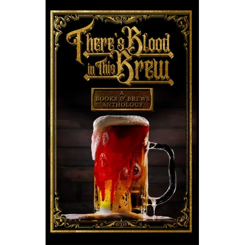 There's Blood in This Brew