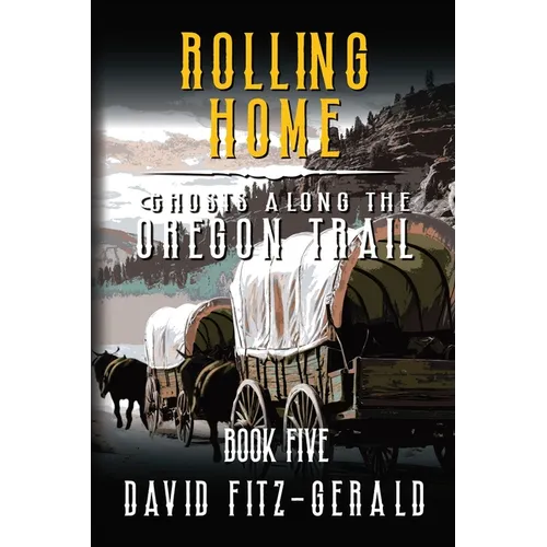 Rolling Home: A Pioneer Western Adventure
