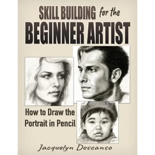 Skill Building for the Beginner Artist: How to Draw the Portrait