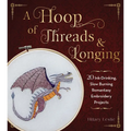 A Hoop of Threads & Longing: 20 Ink-Drinking, Slow-Burning Romantasy Embroidery Projects--Oaths, Daggers & Stitches for Shelf Trophies