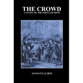 The Crowd: A Study of the Popular Mind