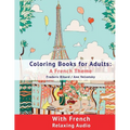 Coloring Book for Adults: A French Theme: Coloring Books for Adults with French Relaxing audio