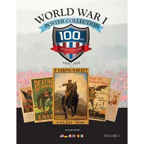 World War I Posters: 100th Anniversary Collectors Edition
