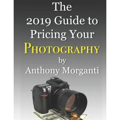 The 2019 Guide to Pricing Your Photography