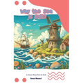 Why the Sea is Salt?: A Classic Fairy Tale for Kids