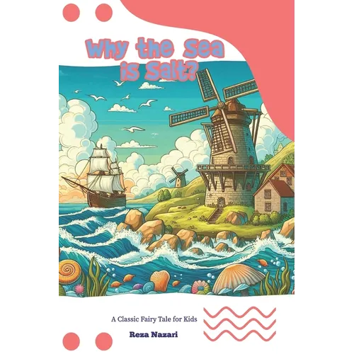 Why the Sea is Salt?: A Classic Fairy Tale for Kids