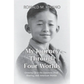 My Journey Through Four Worlds: Growing Up in the Japanese, Deaf, Hearing, and American Worlds