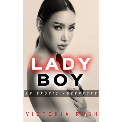 Ladyboy: An Erotic Adventure