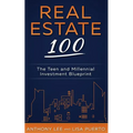 Real Estate 100: The Teen and Millennial Investment Blueprint