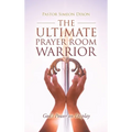 The Ultimate Prayer Room Warrior: God's Power on Display