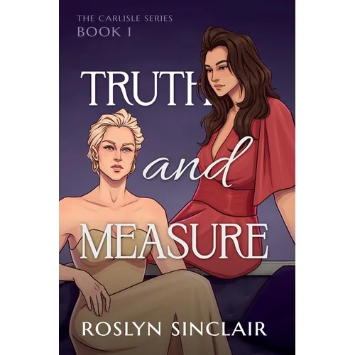 Truth and Measure (The Carlisle Series Book 1)