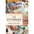 The Ottomans: Khans, Caesars, and Caliphs