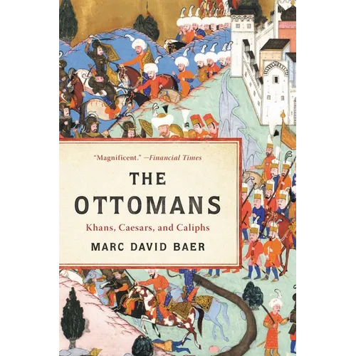 The Ottomans: Khans, Caesars, and Caliphs