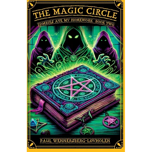 The Magic Circle: Zombies Ate My Homework: Book Two