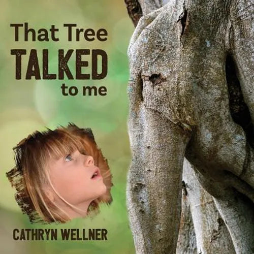 That Tree Talked to Me
