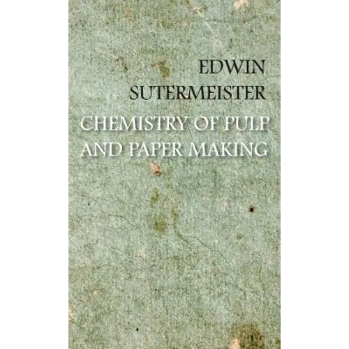 Chemistry of Pulp and Paper Making