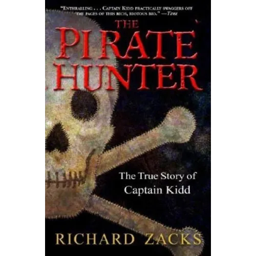 The Pirate Hunter: The True Story of Captain Kidd