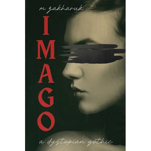 Imago: A Dystopian Gothic