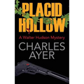 Placid Hollow: A Walter Hudson Mystery