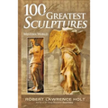 100 of the Greatest Sculptures in the Western World