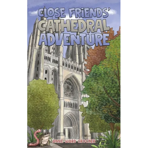 Close Friends' Cathedral Adventure