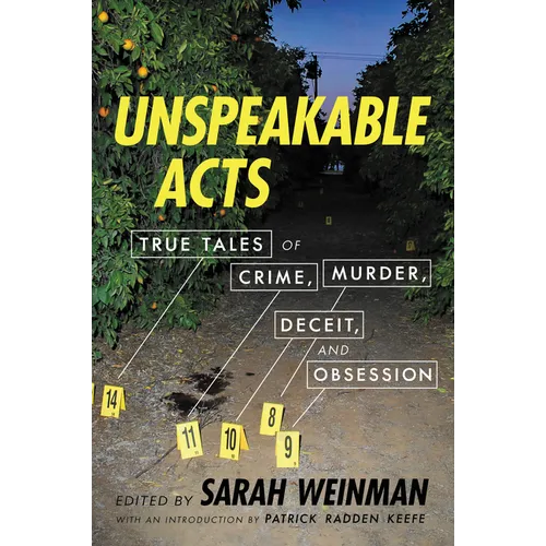 Unspeakable Acts: True Tales of Crime, Murder, Deceit, and Obsession