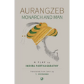 Aurangzeb Monach and Man: Play
