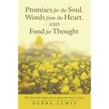 Promises for the Soul, Words from the Heart, and Food for Thought