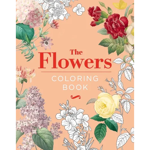 The Flowers Coloring Book: Hardback Gift Edition