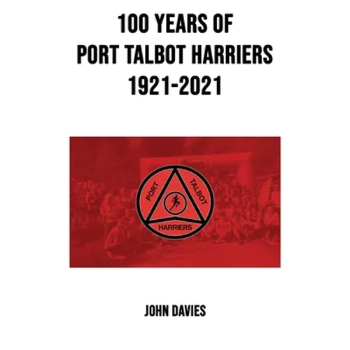 100 Years of Port Talbot Harriers, 1921-2021