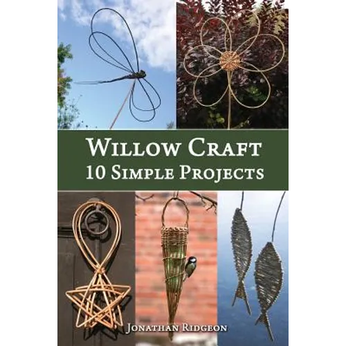 Willow Craft: 10 Simple Projects