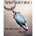 Wiresmithing -The New Look Of Wire Art
