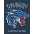 Dragon Adult Coloring Book: Great Christmas Gift Idea For Men & Women