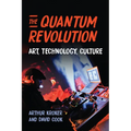 The Quantum Revolution: Art, Technology, Culture