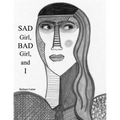 SAD Girl, BAD Girl, and I