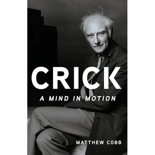 Crick: A Mind in Motion