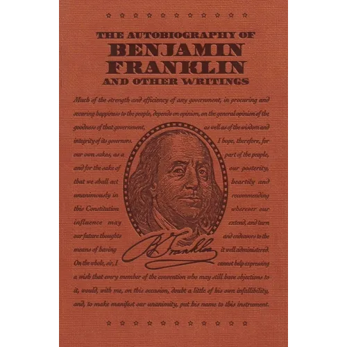 The Autobiography of Benjamin Franklin and Other Writings