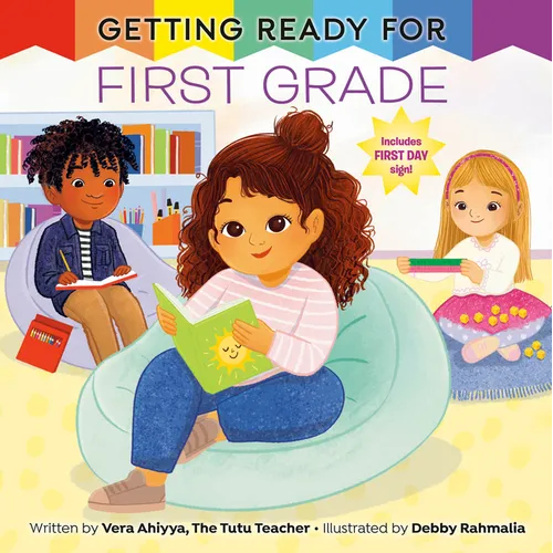Getting Ready for First Grade: A First Day of School Book