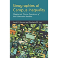 Geographies of Campus Inequality: Mapping the Diverse Experiences of First-Generation Students