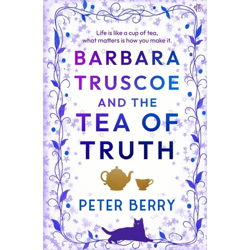 Barbara Truscoe and the Tea of Truth: An unmissable witty read with a sprinkling of magic